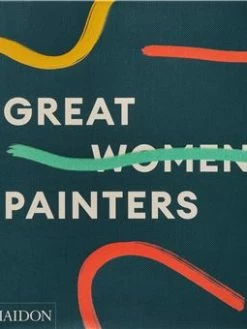 Eat Dust Book: GREAT WOMEN PAINTERS